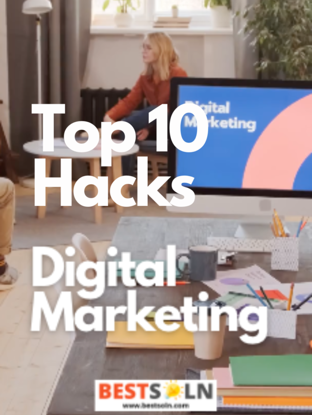 Top 10 Digital Marketing Hacks