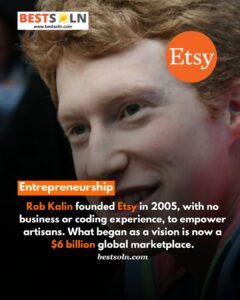 Rob Kalin founded Etsy in 2005, with no business or coding experience, to empower artisans. What began as a vision is now a $6 billion global marketplace. (News Bites) Rob Kalin founded Etsy in 2005, with no business or coding experience, to empower artisans. What began as a vision is now a $6 billion global marketplace.