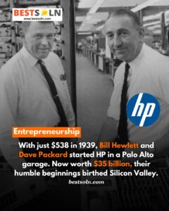 With just $538 in 1939,Bill Hewlett and Dave Packard started HP in a Palo Alto garage. Now worth $35 billion, their humble beginnings birthed Silicon Valley. (News Bites) With just 538 in 1939Bill Hewlett and Dave Packard started HP in a Palo Alto garage. Now worth 35 billion their humble beginnings birthed Silicon Valley. News Bites