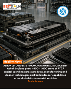 Ashok Leyland Bets INR 1,000 Crore On Electric Mobility