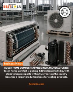 Bosch Home Comfort Expands India Manufacturing
